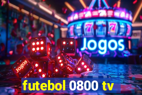 futebol 0800 tv